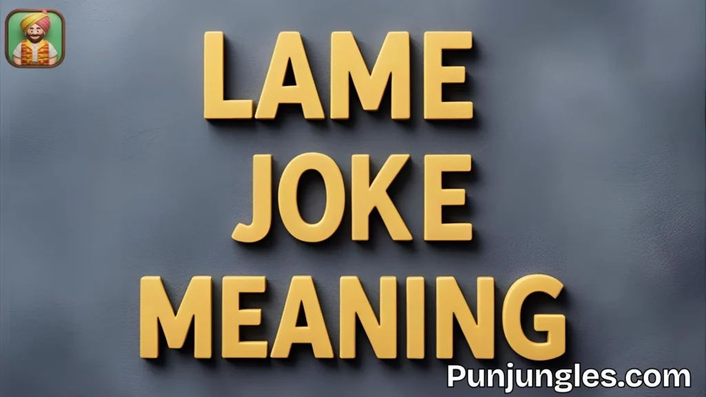 Lame Joke Meaning