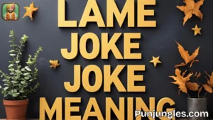 501+ Lame Joke Meaning