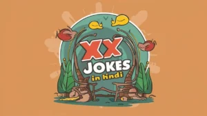 501+ XXX Jokes in Hindi: सबसे मजेदार और हँसी रोकने वाले चुटकुले