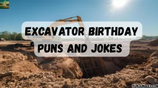 550+ Excavator Birthday Puns and Jokes 2025-2026