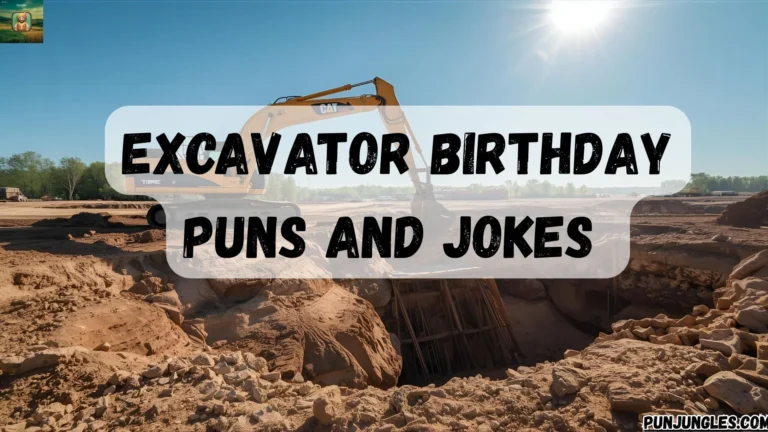 550+ Excavator Birthday Puns and Jokes 2025-2026
